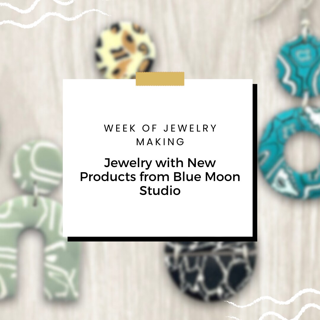 Week of Jewelry Making: Easy Polymer Clay Jewelry with Blue Moon Studio